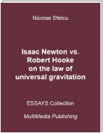 Isaac Newton Vs. Robert Hooke On the Law of Universal Gravitation