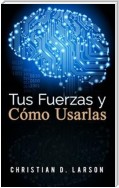 Tus Fuerzas y Como Usarlas (Traducción: David De Angelis)