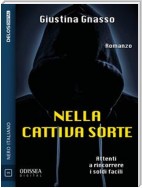 Nella cattiva sorte