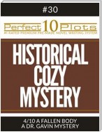Perfect 10 Historical Cozy Mystery Plots #30-4 "A FALLEN BODY – A DR. GAVIN MYSTERY"