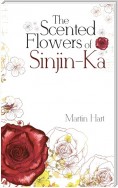 The Scented Flowers of Sinjin-Ka