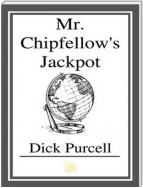 Mr. Chipfellows Jackpot