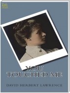 You Touched Me