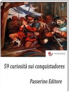 59 curiosità sui conquistadores