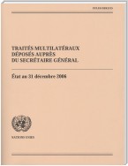 Traités Multilateraux Déposés auprès du Secrétaire Général: Etat au 31 Décembre 2006 (CD-ROM)