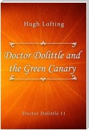Doctor Dolittle and the Green Canary