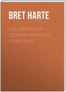 The Heritage of Dedlow Marsh and Other Tales