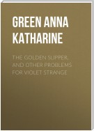 The Golden Slipper, and Other Problems for Violet Strange