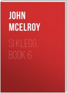 Si Klegg, Book 6