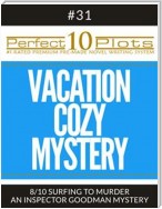 Perfect 10 Vacation Cozy Mystery Plots #31-8 "SURFING TO MURDER – AN INSPECTOR GOODMAN MYSTERY"