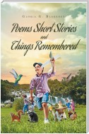Poems Short Stories and Things Remembered