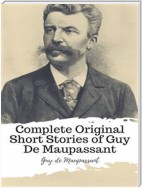 Complete Original Short Stories of Guy De Maupassant