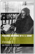 Personal Memoirs of U. S. Grant — Volume 1