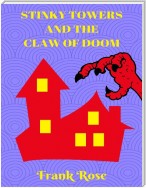 Stinky Towers and the Claw of Doom