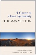 A Course in Desert Spirituality