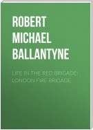 Life in the Red Brigade: London Fire Brigade