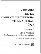 Anuario de la Comisión de Derecho Internacional 1962, Vol.I