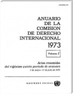 Anuario de la Comisión de Derecho Internacional 1973, Vol.I