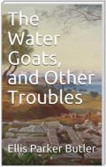 The Water Goats, and Other Troubles