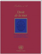 Droit de la mer bulletin, No.67