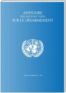 Annuaire des Nations Unies sur le désarmement 2011: Part II