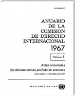 Anuario de la Comisión de Derecho Internacional 1967, Vol.I