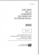 Anuario de la Comisión de Derecho Internacional 2002, Vol.I