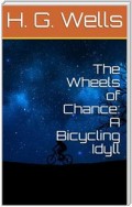 The Wheels of Chance: A Bicycling Idyll