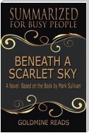 Beneath a Scarlet Sky - Summarized for Busy People