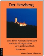 Der Herzberg oder: Ernst Kühnels Sehnsucht nach der Königstochter vom goldenen Dach