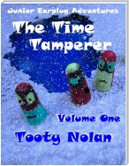 Junior Earplug Adventures: The Time Tamperer Volume One
