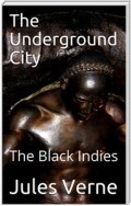 The Underground City; Or, The Black Indies / (Sometimes Called The Child of the Cavern)