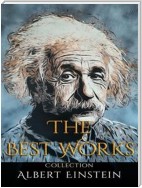 Albert Einstein: The Best Works