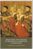 Brothers and Sisters in Medieval European Literature