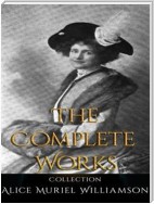 Alice Muriel Williamson: The Complete Works