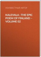 Kalevala : the Epic Poem of Finland – Volume 02