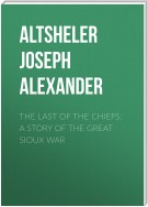 The Last of the Chiefs: A Story of the Great Sioux War