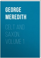 Celt and Saxon. Volume 1