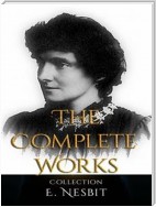 E. Nesbit: The Complete Works