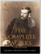 George Washington Cable: The Complete Works
