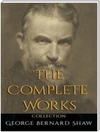 George Bernard Shaw: The Complete Works