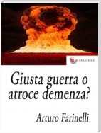 Giusta guerra o atroce demenza?