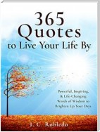 365 Quotes to Live Your Life By