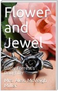 Flower and Jewel / or, Daisy Forrest's Daughter