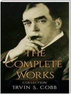 Irvin S. Cobb: The Complete Works