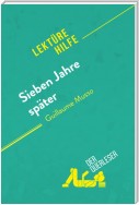 Sieben Jahre später von Guillaume Musso (Lektürehilfe)