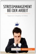 Stressmanagement bei der Arbeit