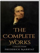 Frederick Marryat: The Complete Works