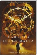 La Fabbrica della Magia (Oliver Blue e la Scuola degli Indovini—Libro Uno)