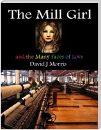 The Mill Girl and the Many Faces of Love